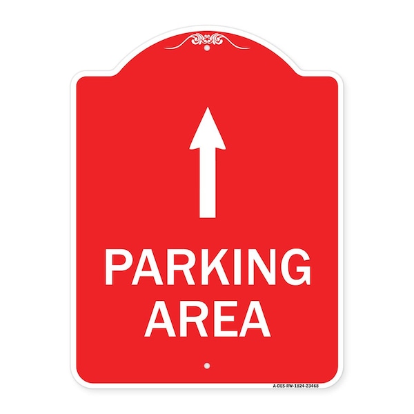 Signmission Designer Series Parking Area W/ Ahead Arrow, Red & White Aluminum Sign, 18" x 24", RW-1824-23468 A-DES-RW-1824-23468 - main